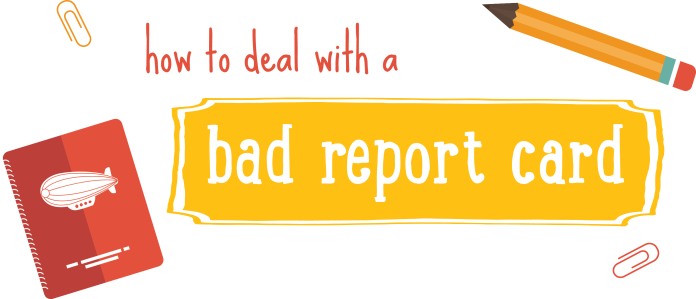 parents deal with bad report card