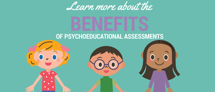 benefits psychoeducational assessments