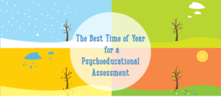 The Best Time of Year for a Psychoeducational Assessment